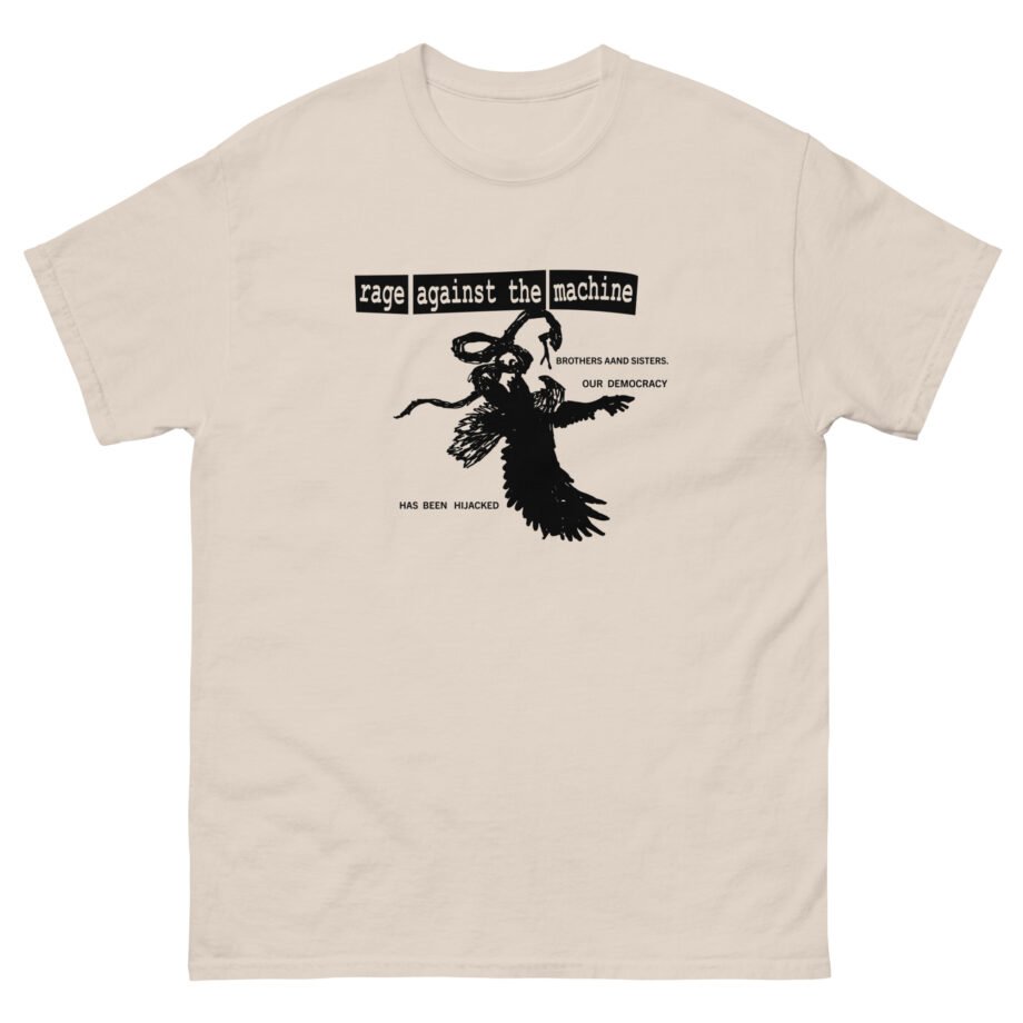 Rage Against the Machine Our Democracy Has Been Hijacked Unisex classic tee