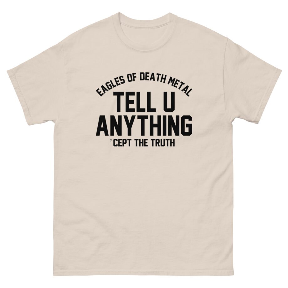 Eagles of Death Metal Tell You Anything Unisex classic tee