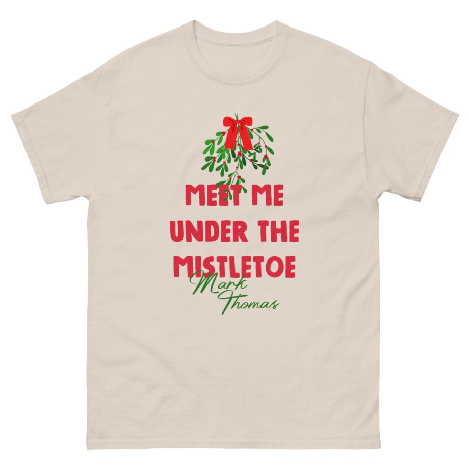 Duhitzmark Meet Me Under the Mistletoe Mark Thomas Unisex classic tee