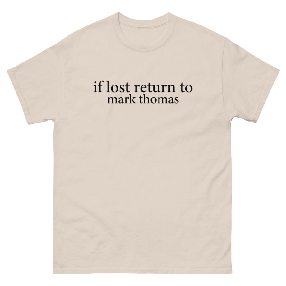 Duhitzmark if Lost Return to Mark Thomas Unisex classic tee
