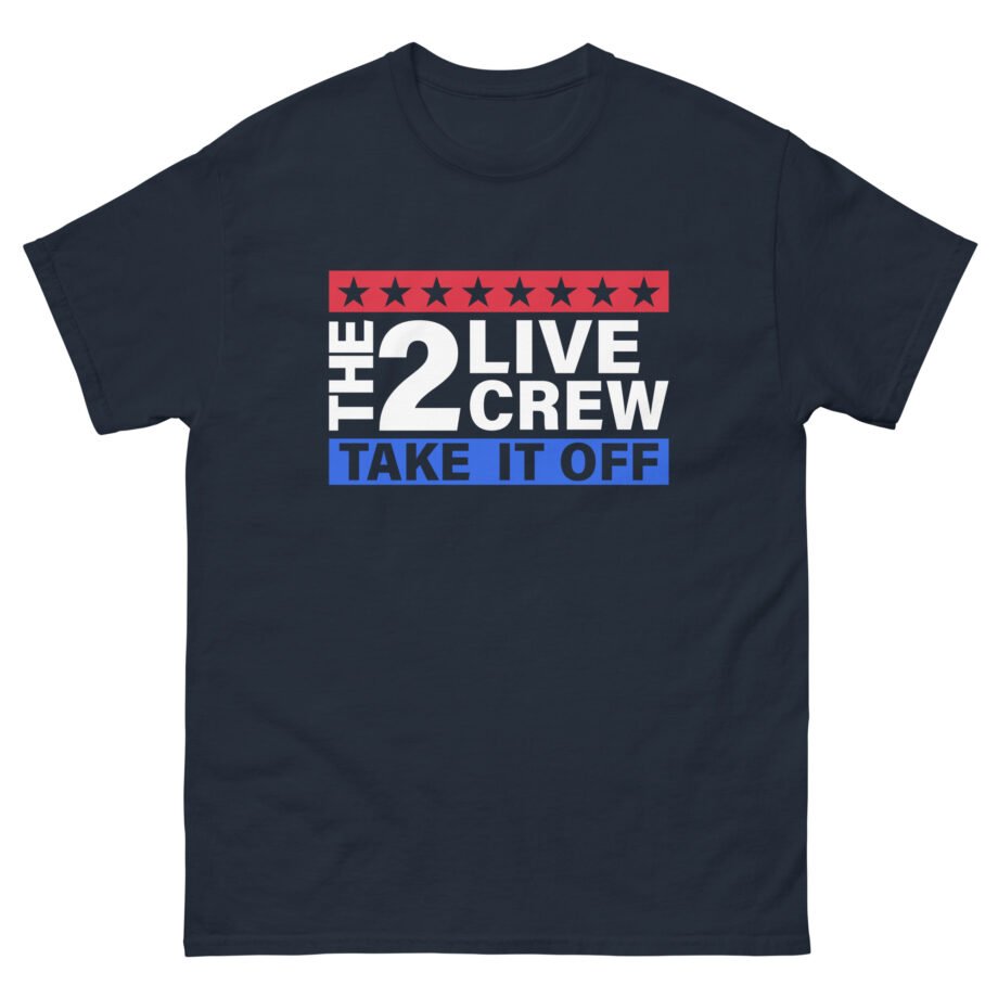 2 Live Crew Take It Off Unisex classic tee
