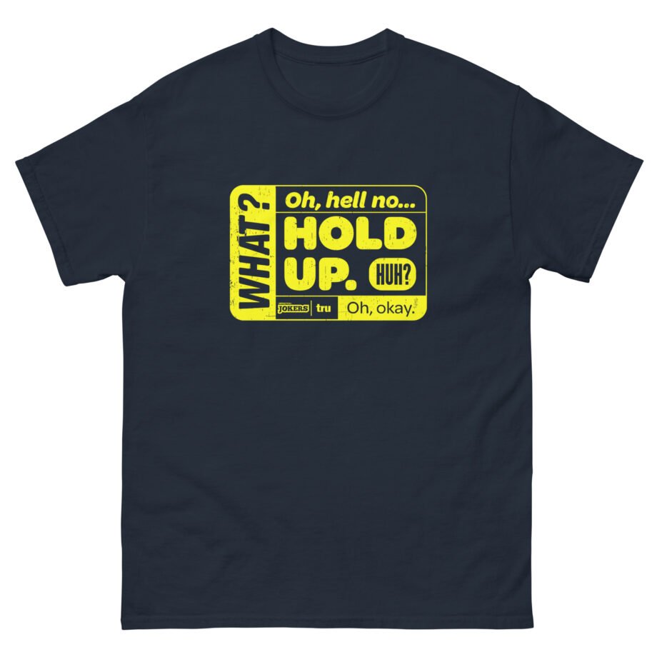 Impractical Jokers Hold Up Unisex classic tee