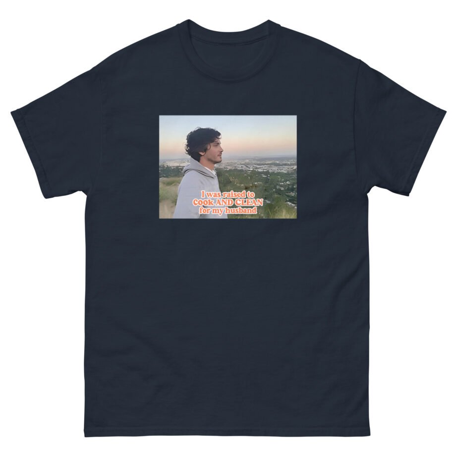 Logan Lerman I Was Raised to Cook and Clean for My Husband Unisex classic tee
