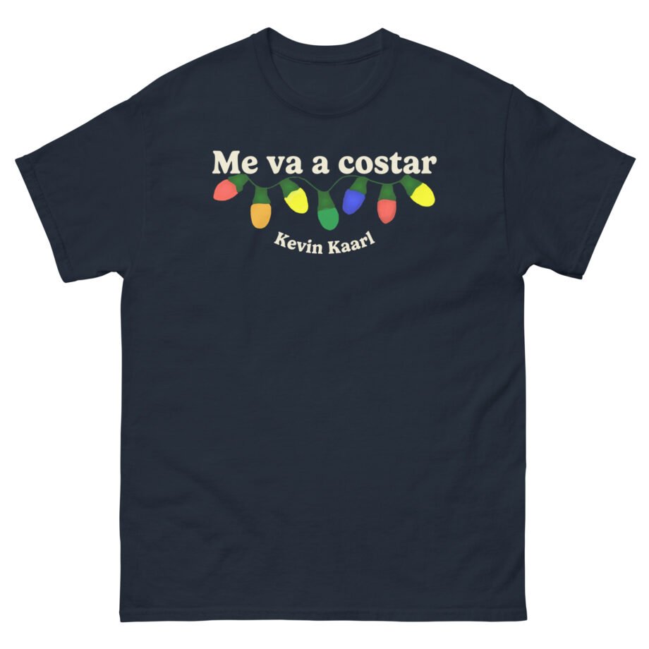 Kevin Kaarl Me Va a Costar Unisex classic tee