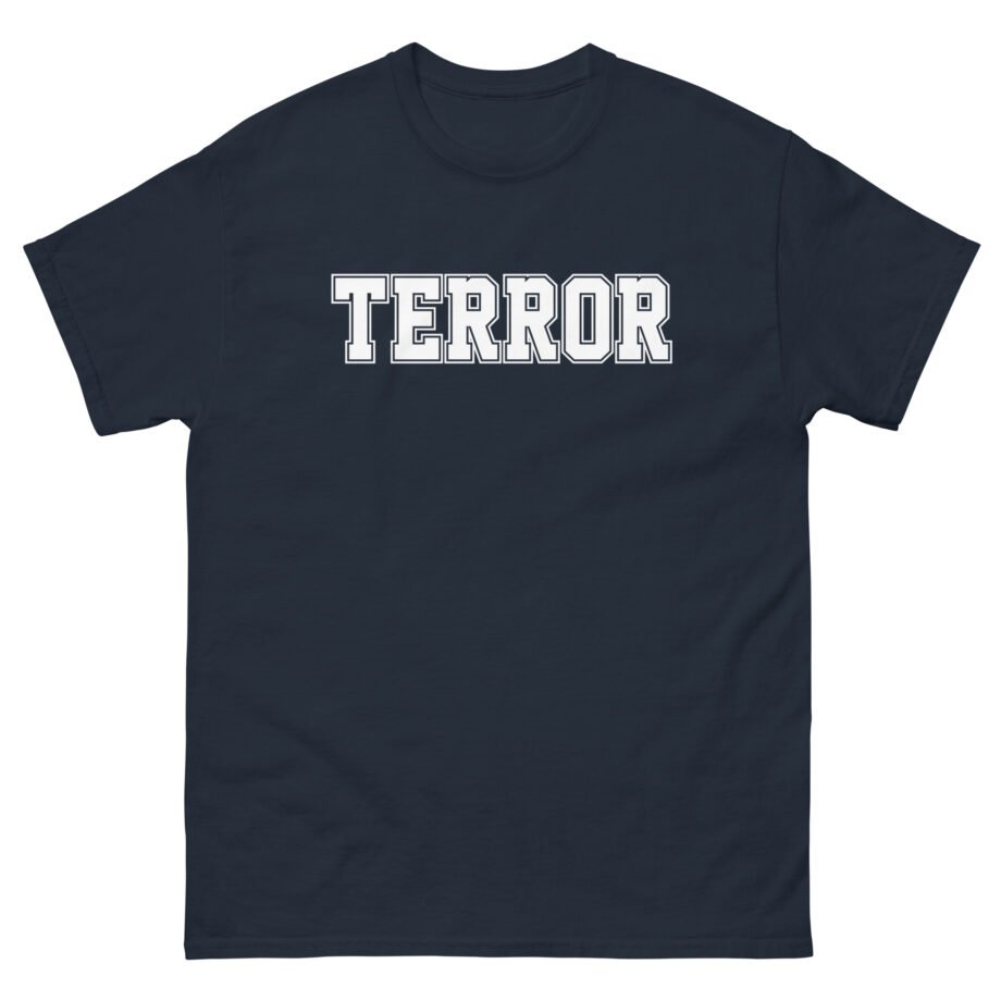 Terror Never Wanted Me Unisex classic tee