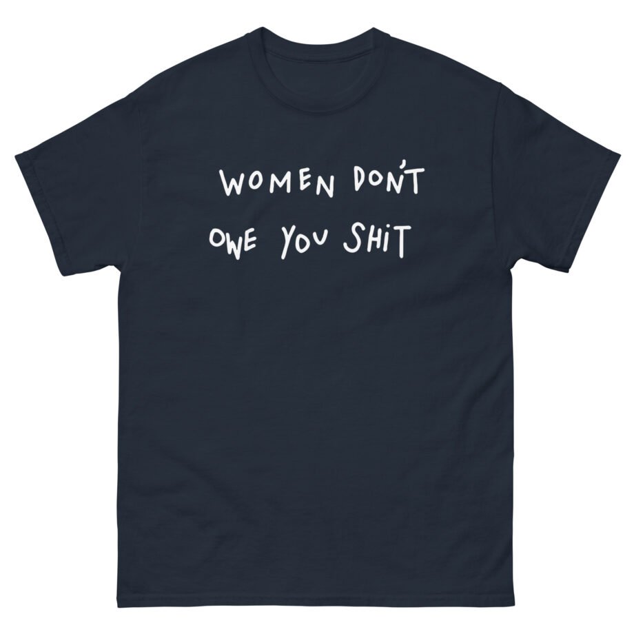 Chase Keith Women Don't Owe You Shit Unisex classic tee