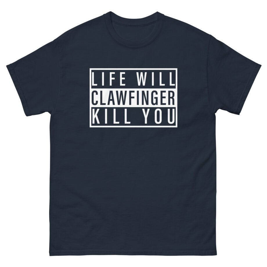 Clawfinger Life Will Kill You Unisex classic tee
