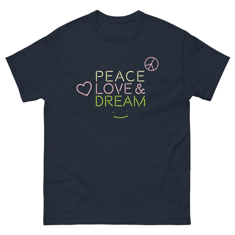 Dreamwastaken Peace Love and Dream Unisex classic tee