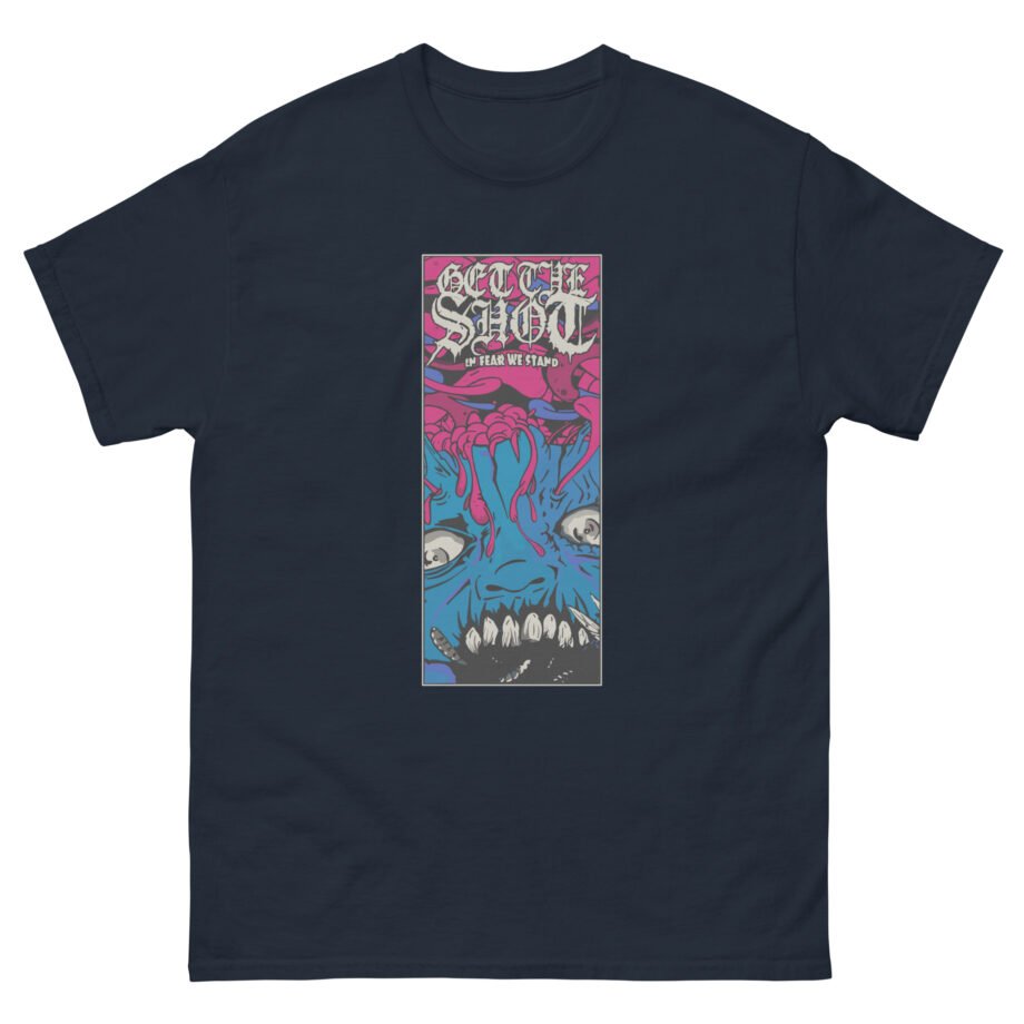 Get the Shot in Fear We Stand Unisex classic tee