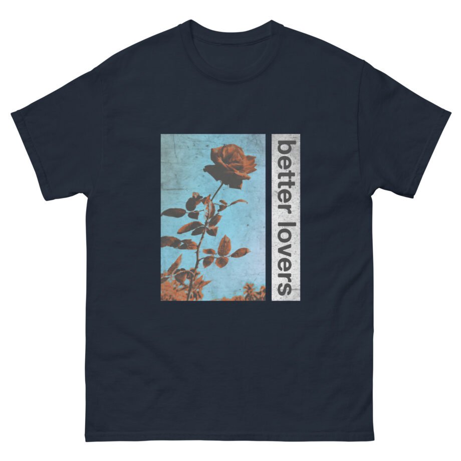 Better Lovers Flowers Unisex classic tee