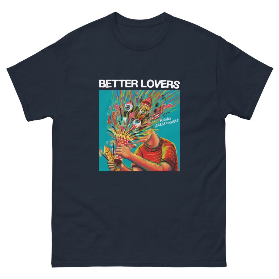 Better Lovers Highly Irresponsible Album Art Unisex classic tee