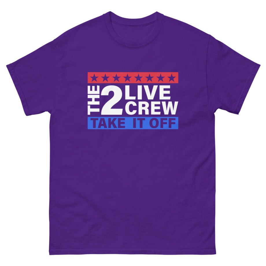 2 Live Crew Take It Off Unisex classic tee