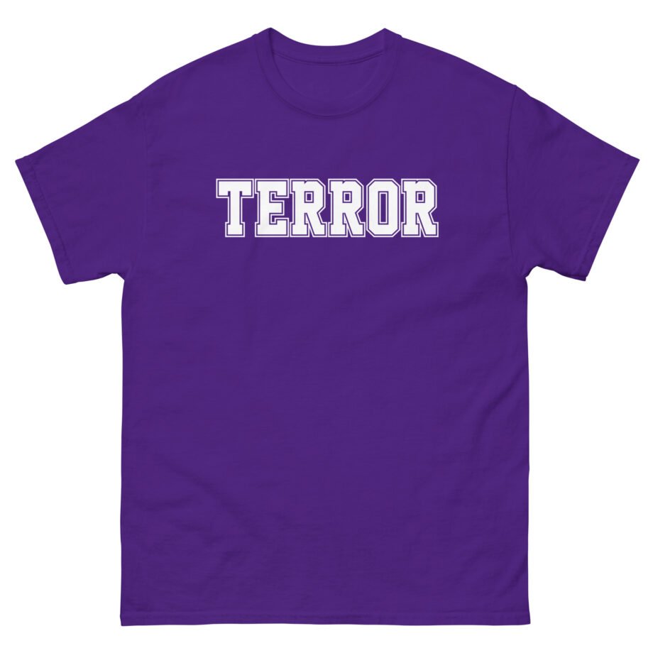 Terror Never Wanted Me Unisex classic tee