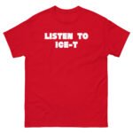 Ice-t Listen To Unisex classic tee