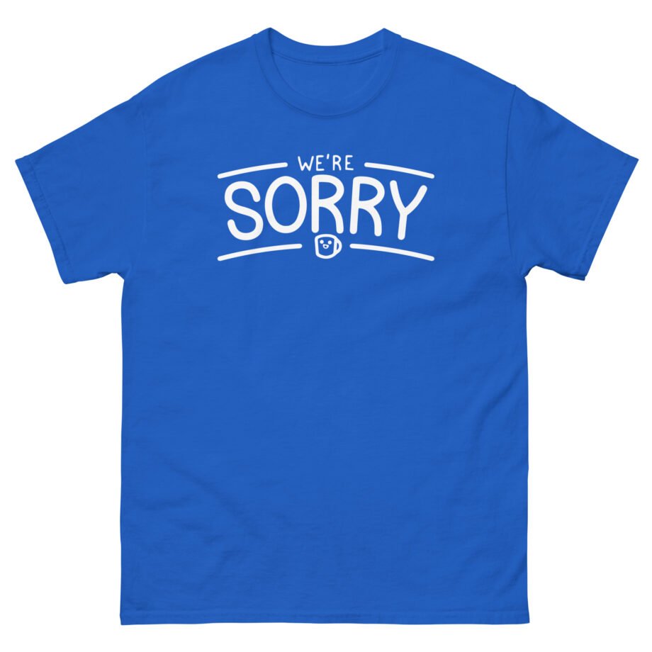 Drawfee We're Sorry Unisex classic tee