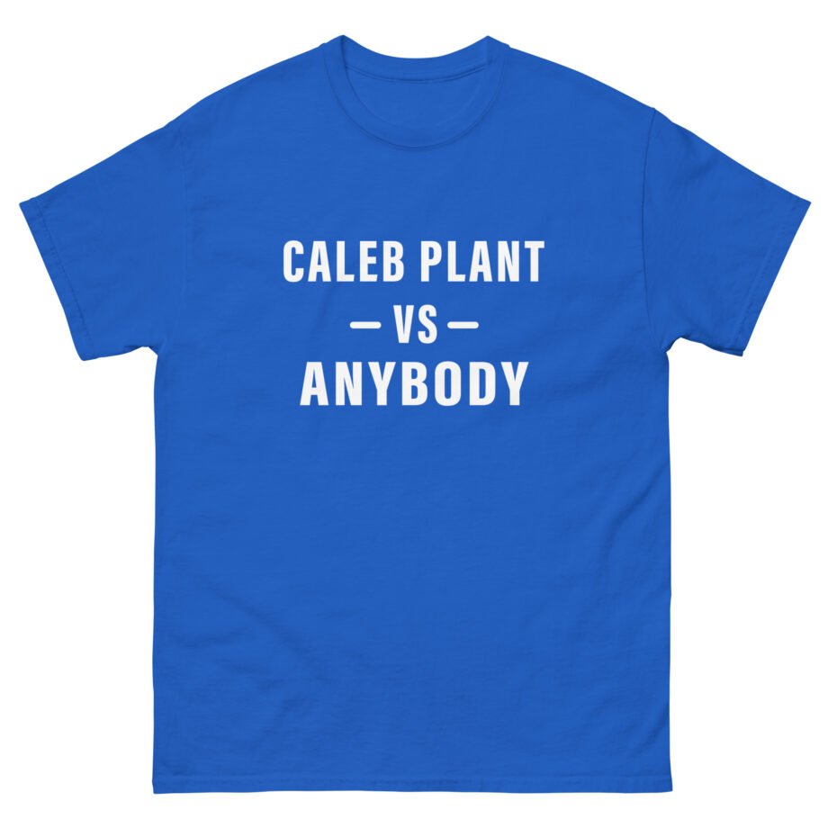 Caleb Plant Caleb vs. Anybody Unisex classic tee