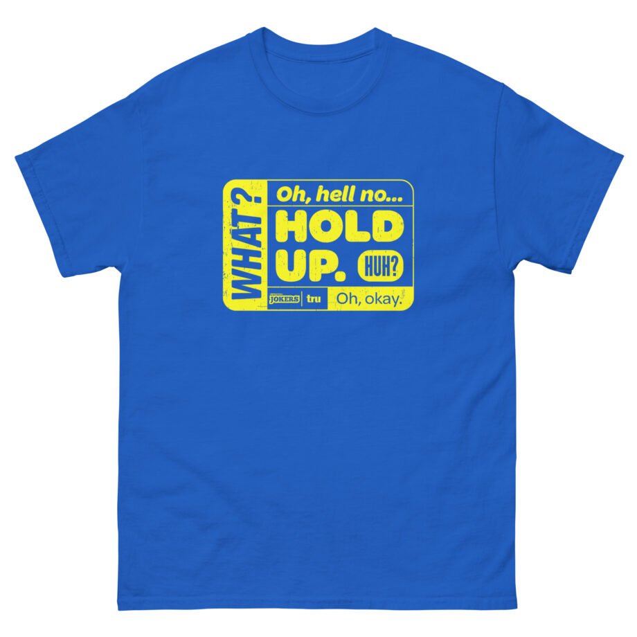 Impractical Jokers Hold Up Unisex classic tee