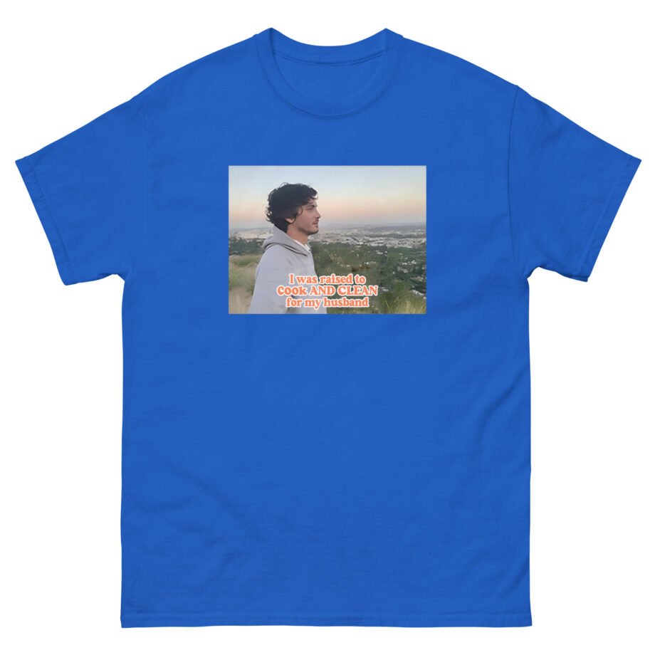 Logan Lerman I Was Raised to Cook and Clean for My Husband Unisex classic tee