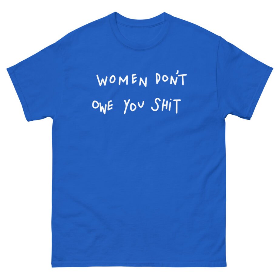Chase Keith Women Don't Owe You Shit Unisex classic tee