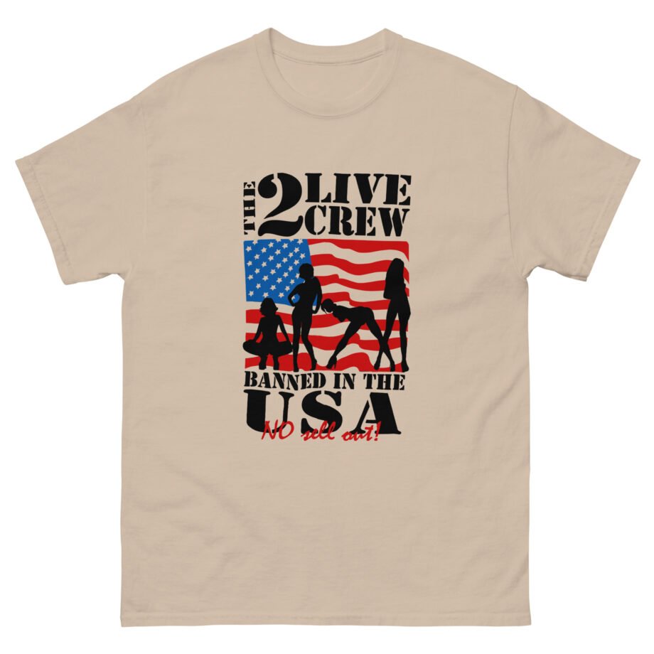 The 2 Live Crew Banned in the Usa Unisex classic tee