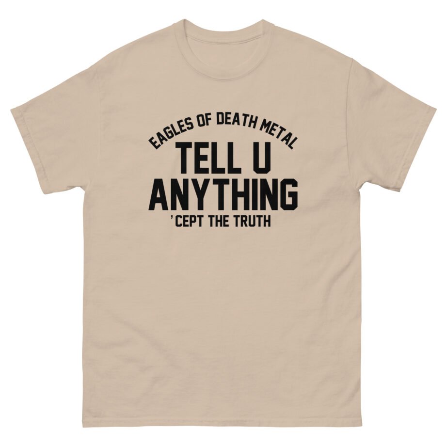 Eagles of Death Metal Tell You Anything Unisex classic tee