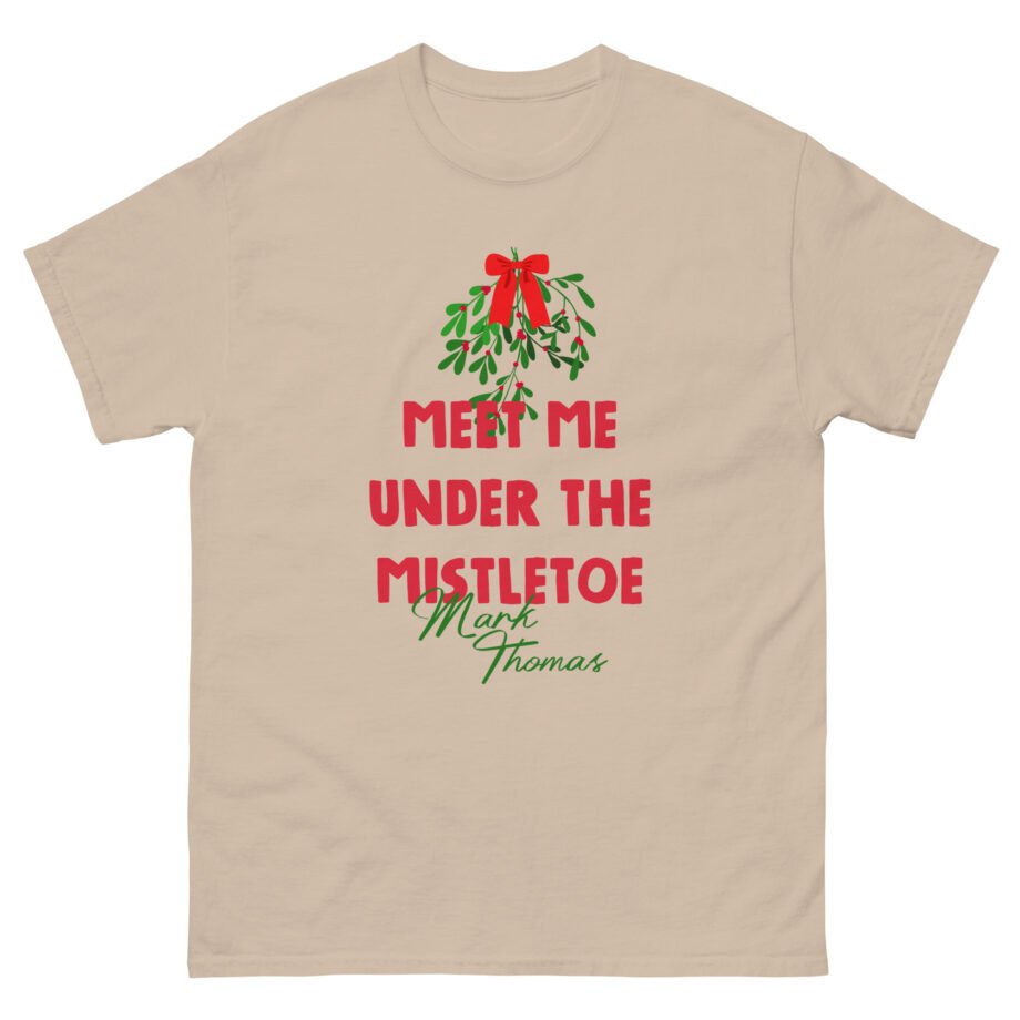 Duhitzmark Meet Me Under the Mistletoe Mark Thomas Unisex classic tee