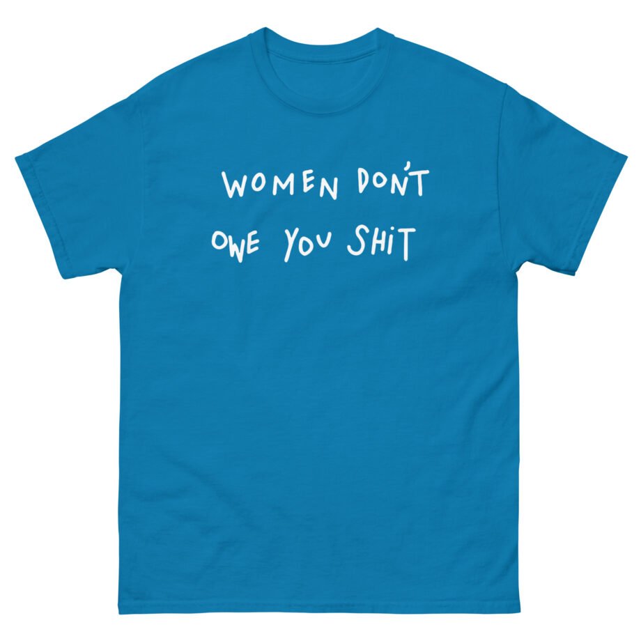 Chase Keith Women Don't Owe You Shit Unisex classic tee