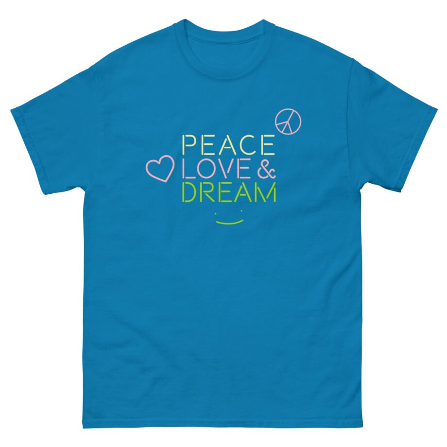 Dreamwastaken Peace Love and Dream Unisex classic tee