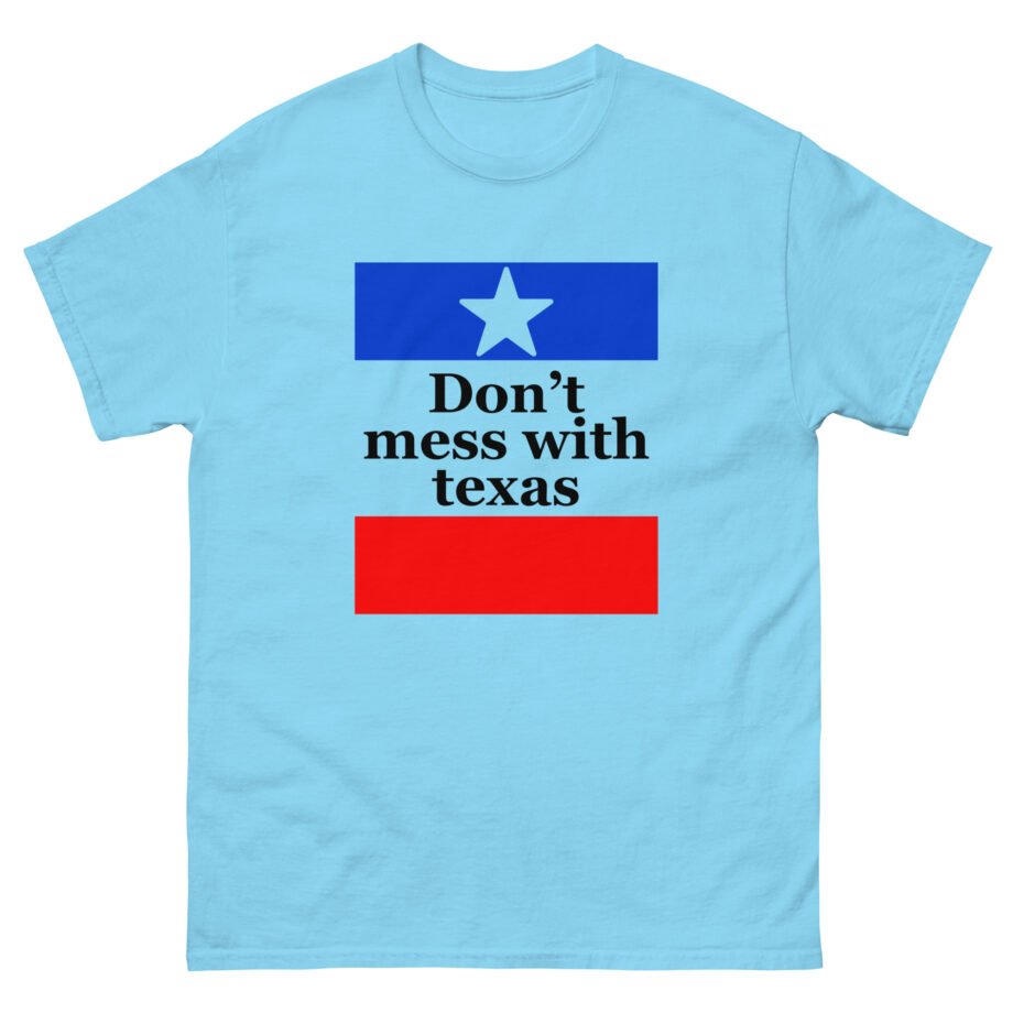 Amyl and the Sniffers Don’t Mess With Texas Unisex classic tee