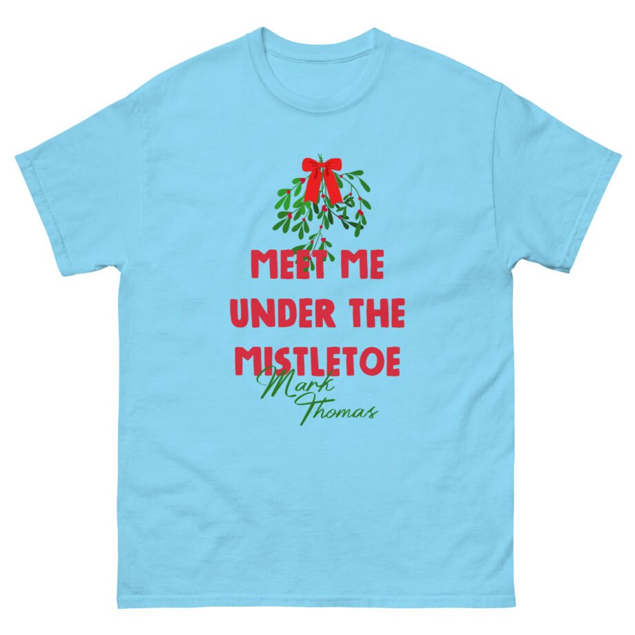 Duhitzmark Meet Me Under the Mistletoe Mark Thomas Unisex classic tee