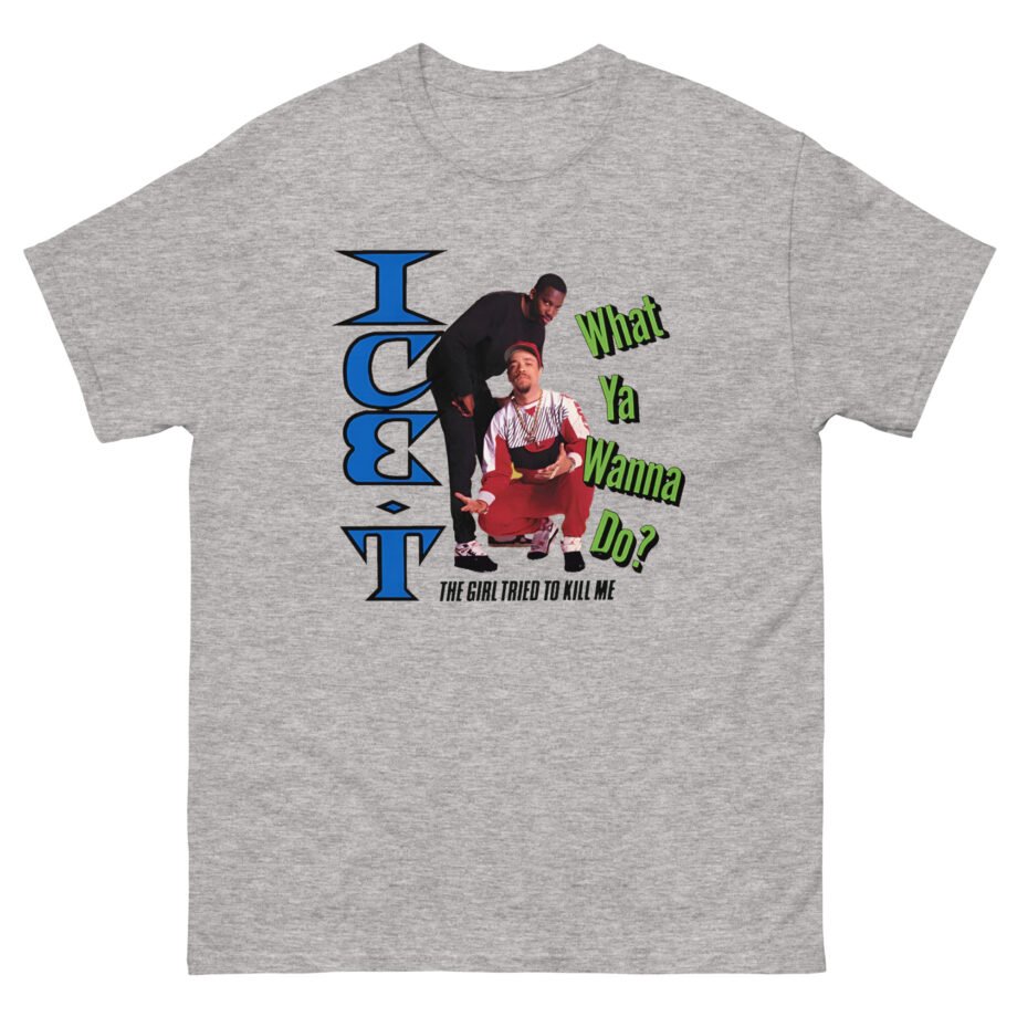 Ice-t What Ya Wanna Do Unisex classic tee