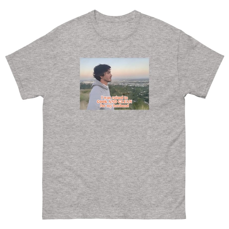 Logan Lerman I Was Raised to Cook and Clean for My Husband Unisex classic tee