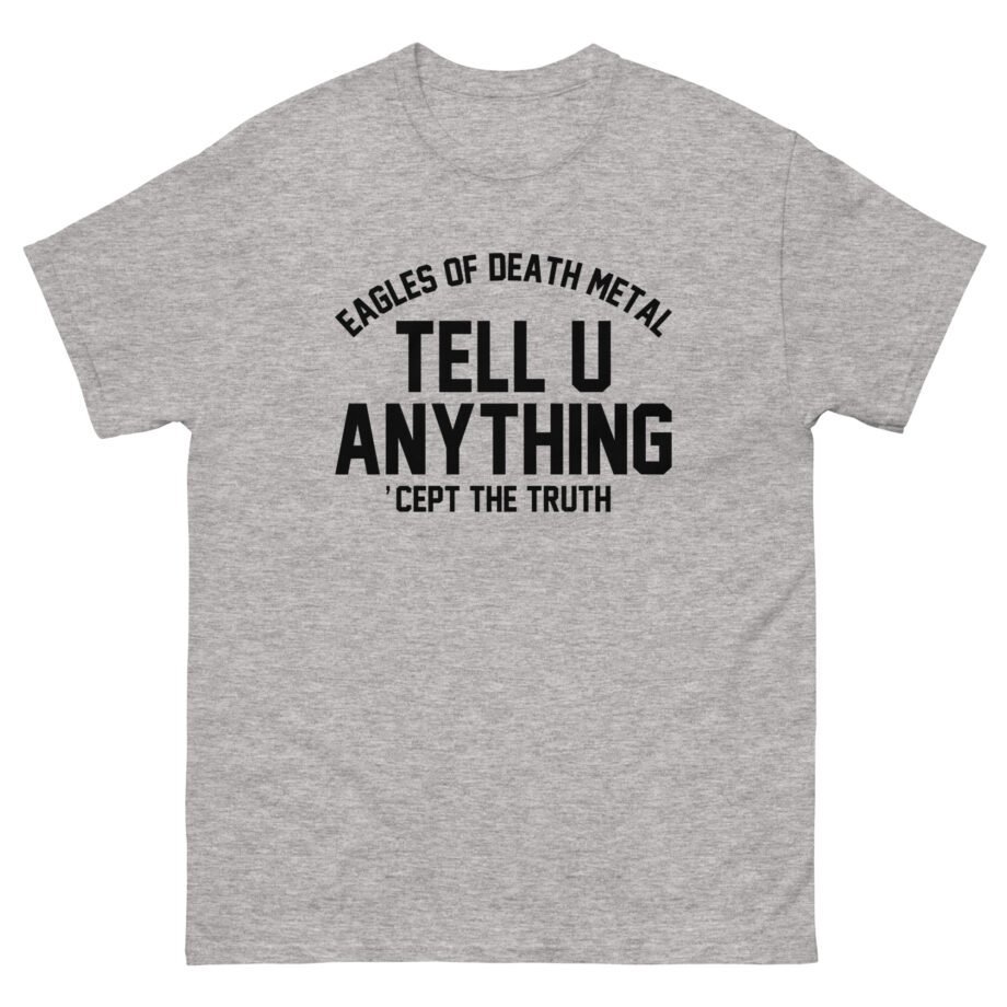 Eagles of Death Metal Tell You Anything Unisex classic tee