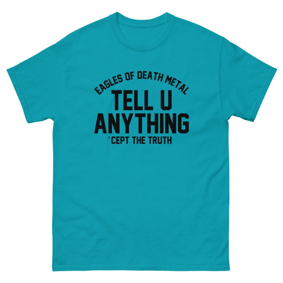 Eagles of Death Metal Tell You Anything Unisex classic tee