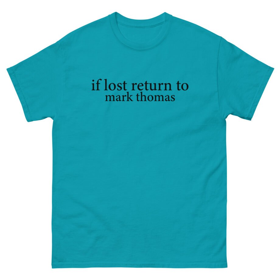 Duhitzmark if Lost Return to Mark Thomas Unisex classic tee