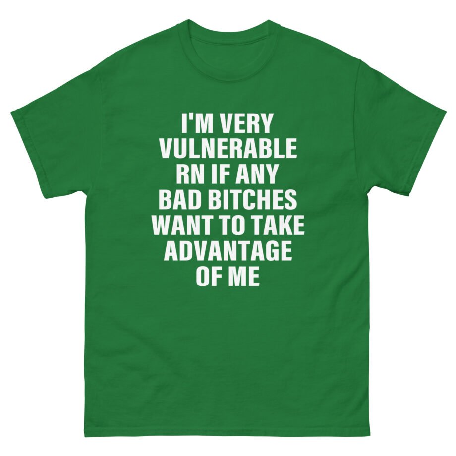 Dom Dolla I'm Very Vulnerable Rn if Any Bad Bitches Want to Take Advantage of Me Unisex classic tee