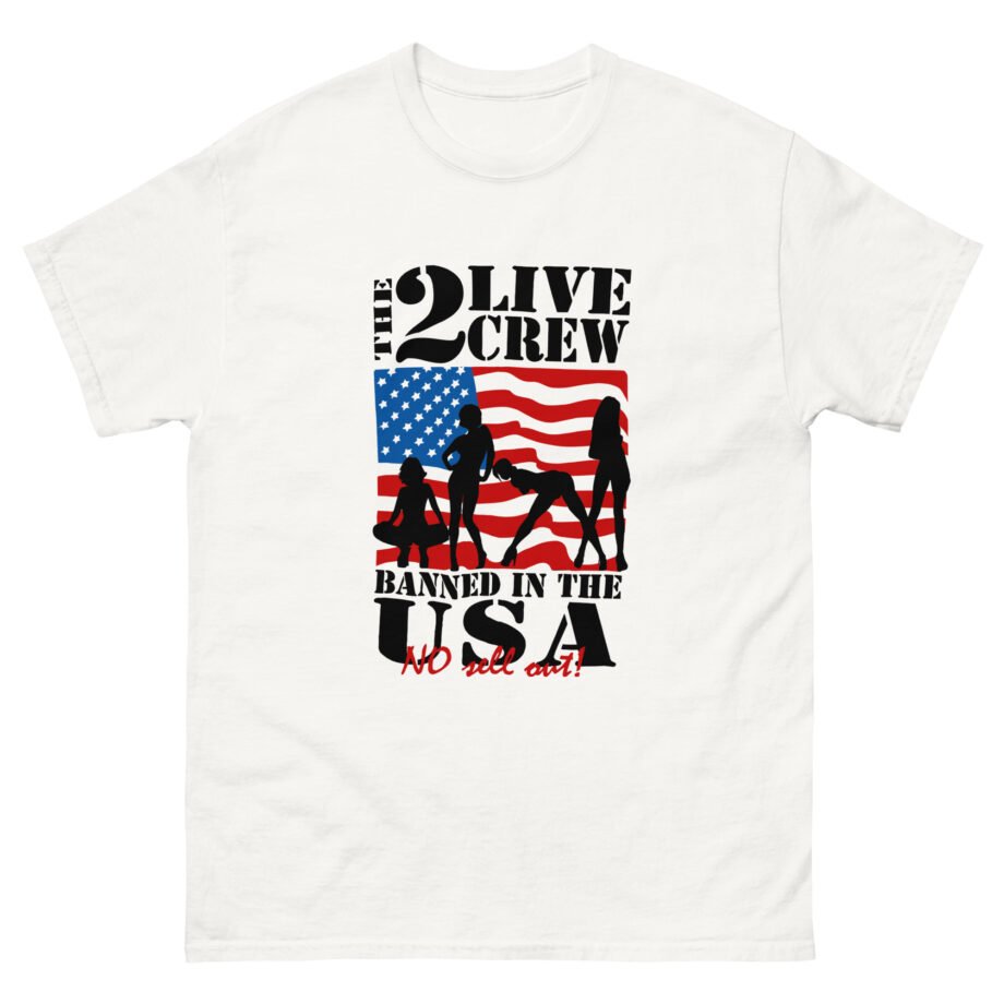 The 2 Live Crew Banned in the Usa Unisex classic tee