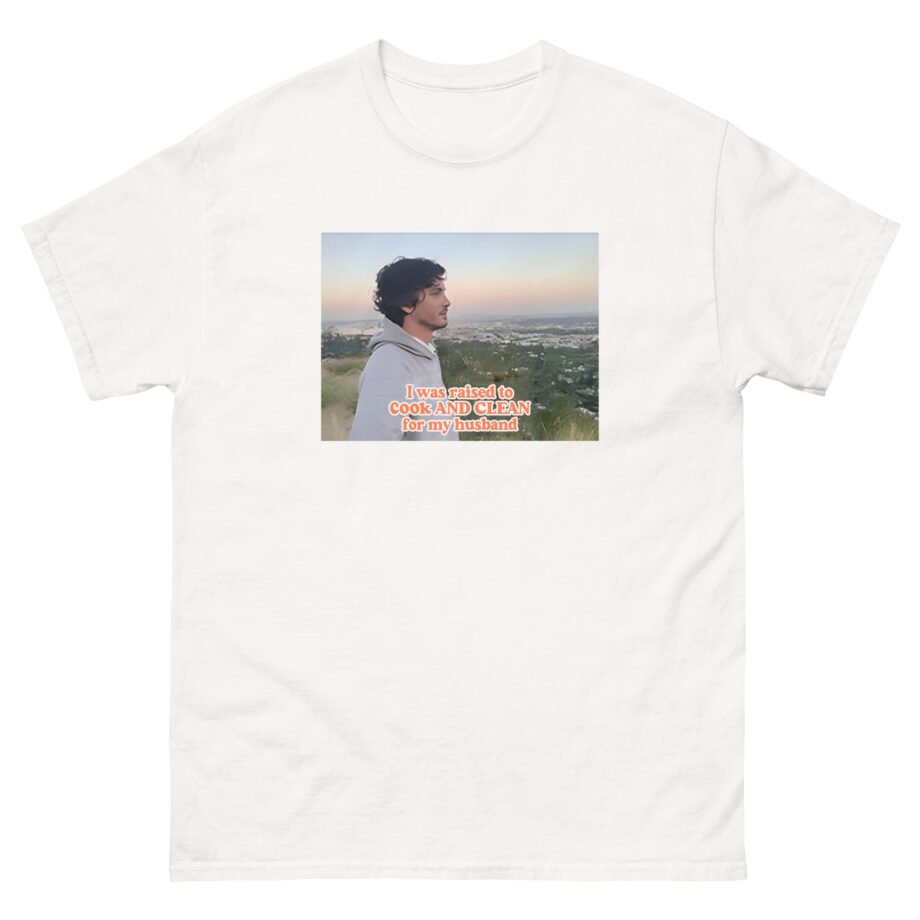 Logan Lerman I Was Raised to Cook and Clean for My Husband Unisex classic tee