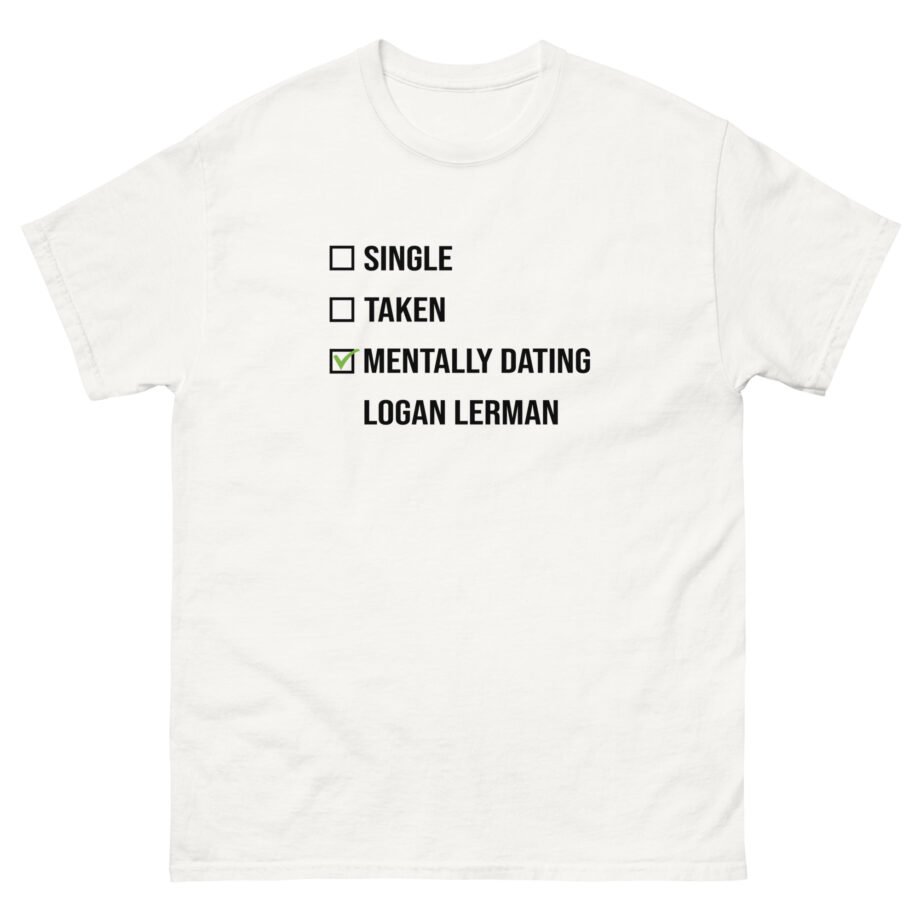 Mentally Dating Logan Lerman Unisex classic tee