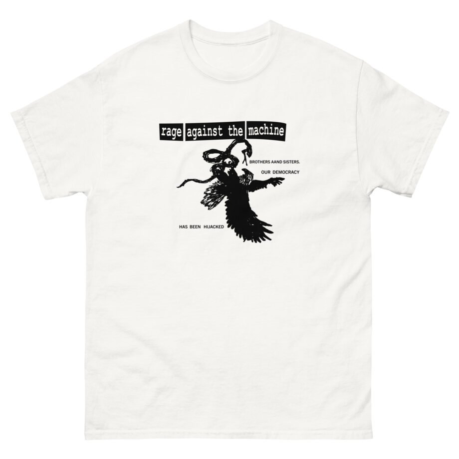 Rage Against the Machine Our Democracy Has Been Hijacked Unisex classic tee