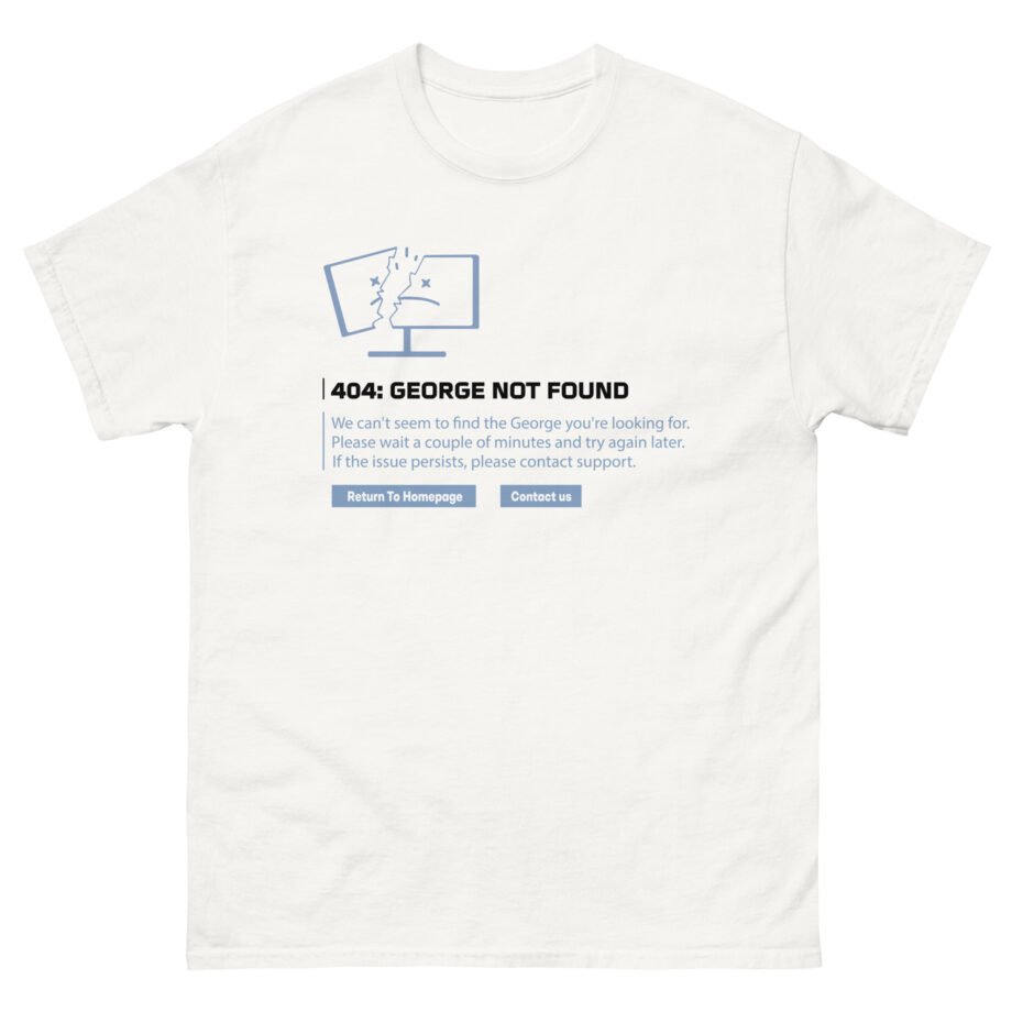 Georgenotfound 404 Unisex classic tee