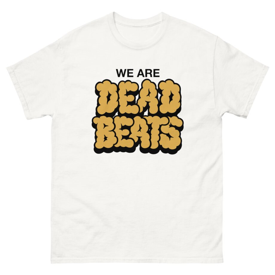 Deadbeats We Are Deadbeats Puff Unisex classic tee