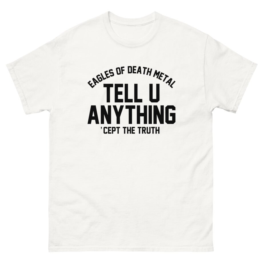Eagles of Death Metal Tell You Anything Unisex classic tee
