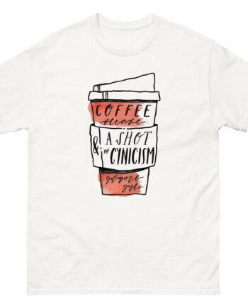 Gilmore Girls Coffee Please & a Shot of Cynicism Unisex classic tee