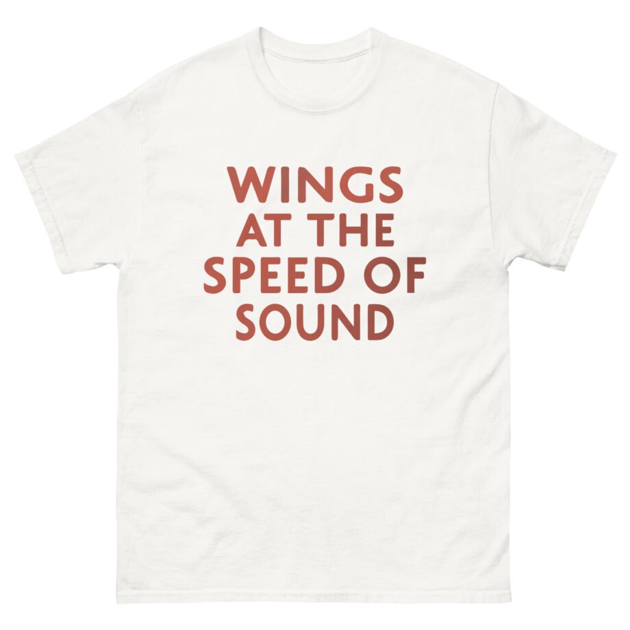 Wings at the Speed of Sound Unisex classic tee