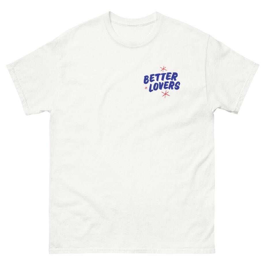 Better Lovers Not Suitable for Children Unisex classic tee
