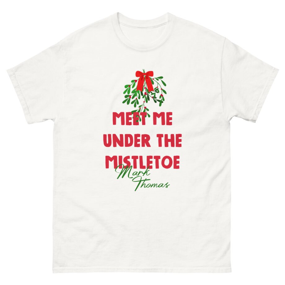 Duhitzmark Meet Me Under the Mistletoe Mark Thomas Unisex classic tee