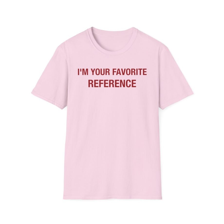 Brat I'm Your Favorite Reference Unisex Softstyle T-shirt
