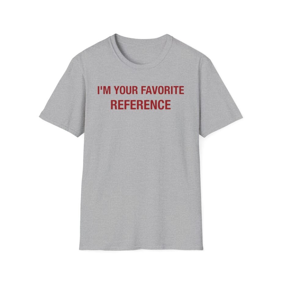 Brat I'm Your Favorite Reference Unisex Softstyle T-shirt