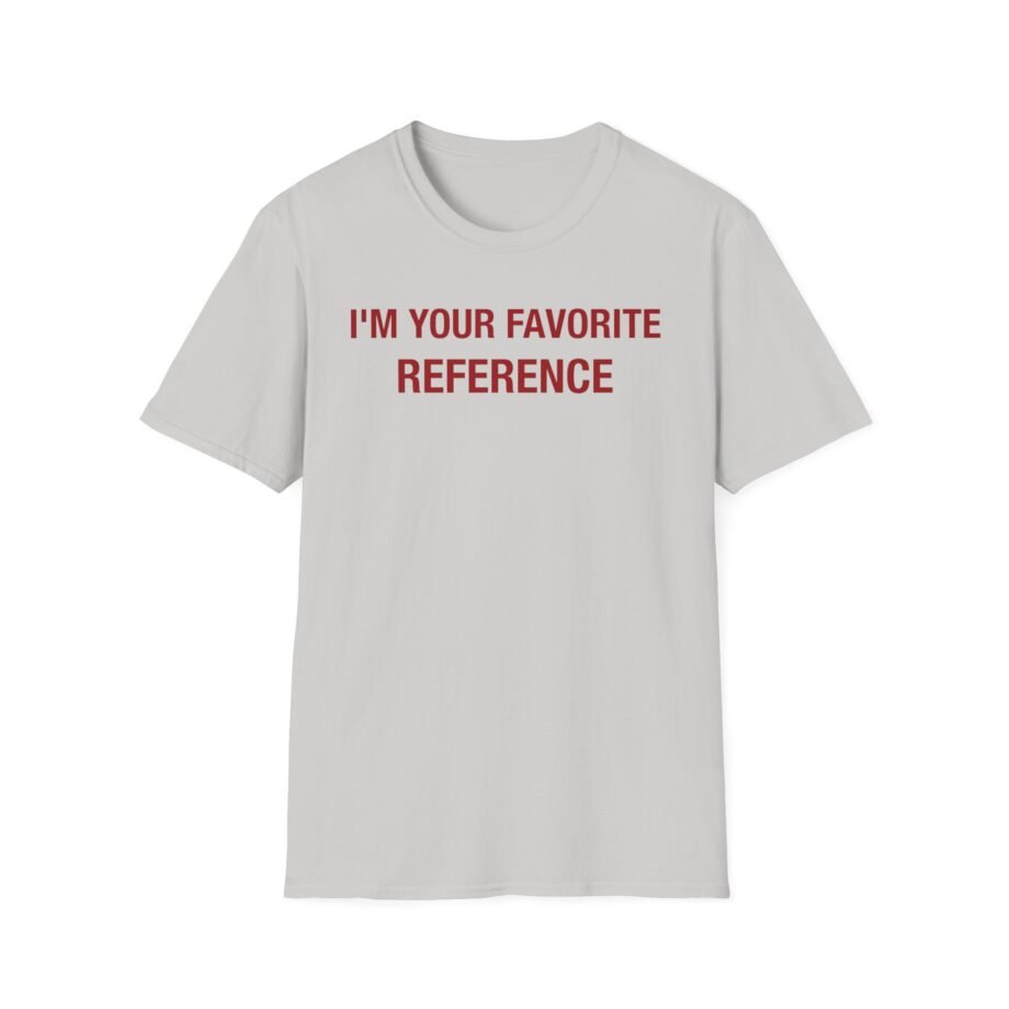 Brat I'm Your Favorite Reference Unisex Softstyle T-shirt